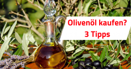 Olivenöl kaufen 3 Tipps